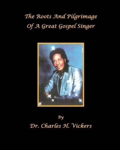 Cover image for The Roots And Pilgrimage Of A Great Gospel Singer