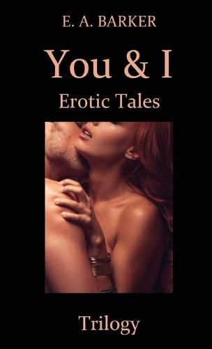 Cover image for You & I Erotic Tales Trilogy