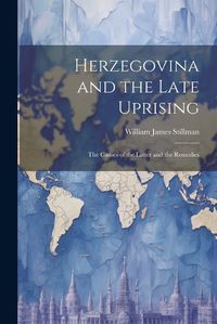 Cover image for Herzegovina and the Late Uprising