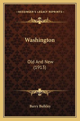 Cover image for Washington: Old and New (1913)