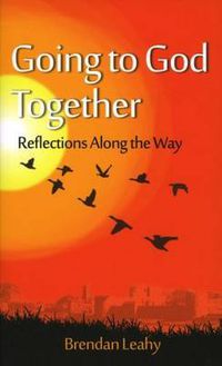 Cover image for Going to God Together: Reflections Along the Way