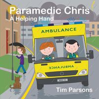 Cover image for Paramedic Chris: A Helping Hand