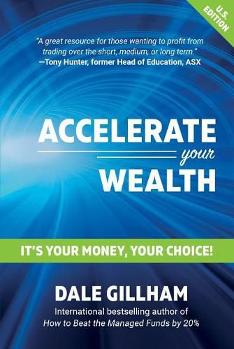 Cover image for Accelerate Your Wealth: It's Your Money, Your Choice