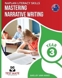 Cover image for NAPLAN LITERACY SKILLS Mastering Narrative Writing Year 3