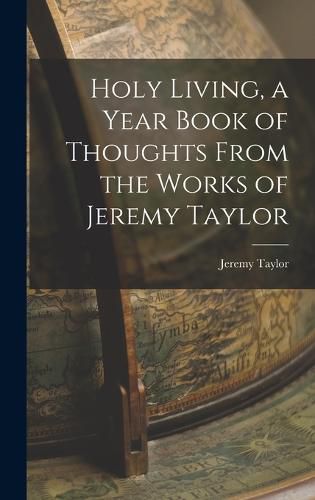 Cover image for Holy Living, a Year Book of Thoughts From the Works of Jeremy Taylor