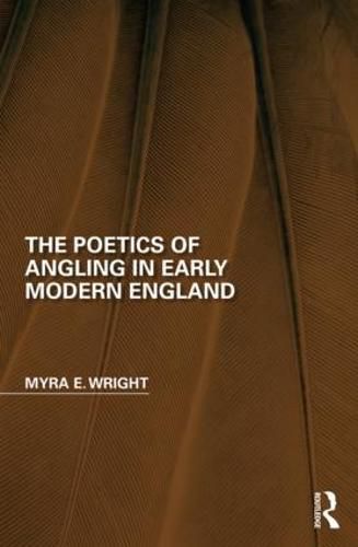 Cover image for The Poetics of Angling in Early Modern England