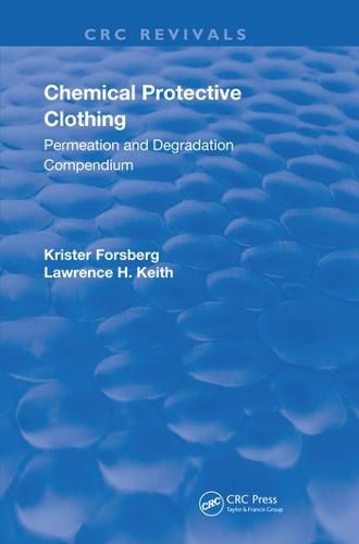 Cover image for Chemical Protective Clothing: Permeation and Degradation Compendium