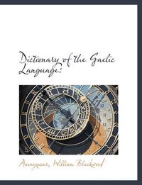 Cover image for Dictionary of the Gaelic Language