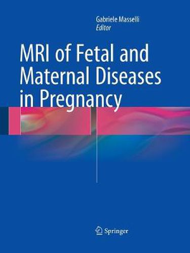 Cover image for MRI of Fetal and Maternal Diseases in Pregnancy