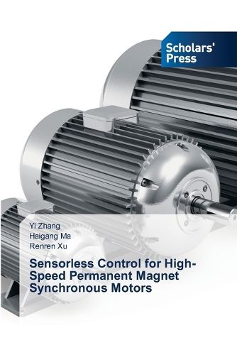 Cover image for Sensorless Control for High-Speed Permanent Magnet Synchronous Motors