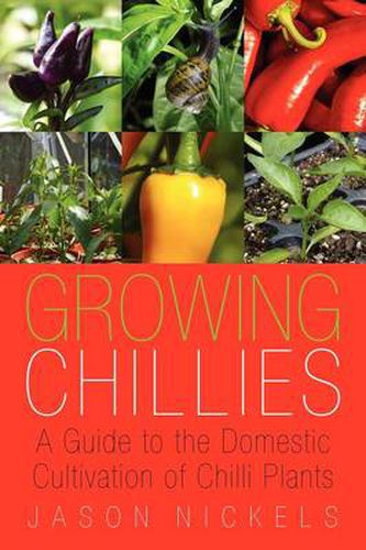 Cover image for Growing Chillies: A Guide to the Domestic Cultivation of Chilli Plants