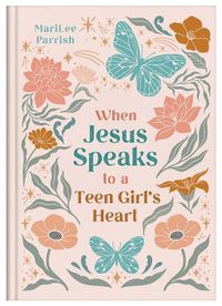 Cover image for When Jesus Speaks to a Teen Girl's Heart