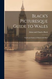 Cover image for Black's Picturesque Guide to Wales