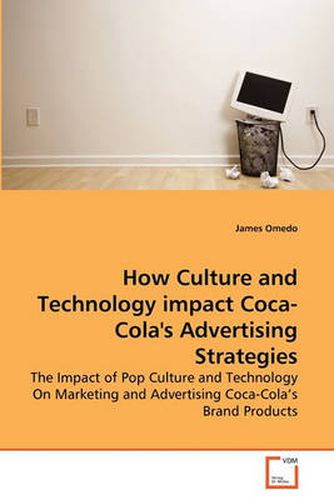 Cover image for How Culture and Technology Impact Coca-Cola's Advertising Strategies