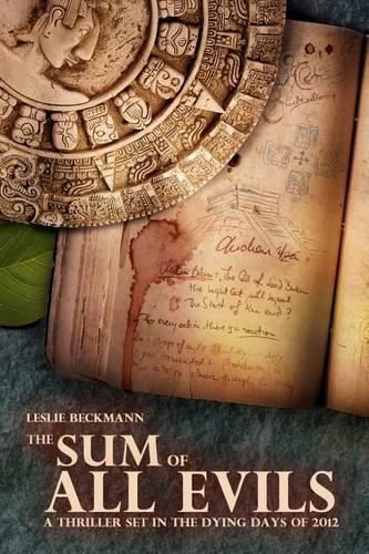 Cover image for The Sum of All Evils: A thriller set in the dying days of 2012