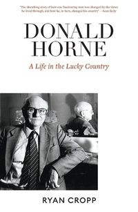 Cover image for Donald Horne: A Life in the Lucky Country