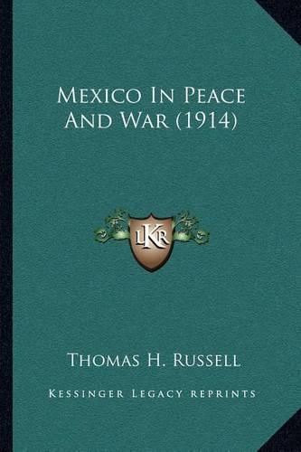 Cover image for Mexico in Peace and War (1914)