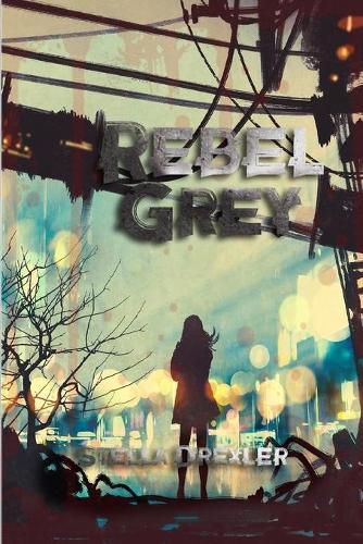 Cover image for Rebel Grey: A Dystopian Teen Fantasy