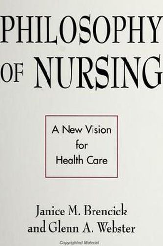 Cover image for Philosophy of Nursing: A New Vision for Health Care