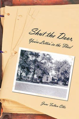 Cover image for Shut the Door,: You're Lettin' in the Flies!