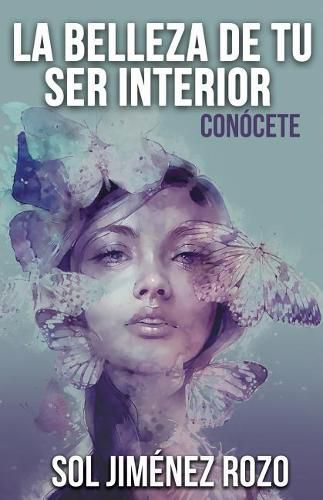 Cover image for La Belleza de Tu Ser Interior: Con cete