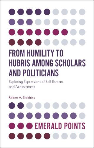 Cover image for From Humility to Hubris among Scholars and Politicians: Exploring Expressions of Self-Esteem and Achievement