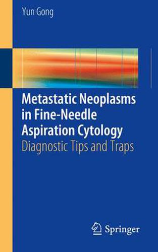 Cover image for Metastatic Neoplasms in Fine-Needle Aspiration Cytology: Diagnostic Tips and Traps