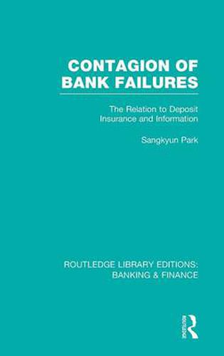 Cover image for Contagion of Bank Failures (RLE Banking & Finance): The Relation to Deposit Insurance and Information