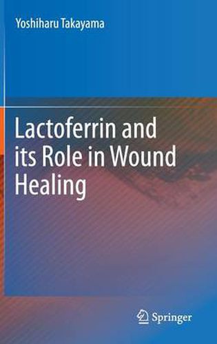 Cover image for Lactoferrin and its Role in Wound Healing