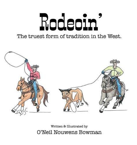 Cover image for Rodeoin': The truest form of tradition in the West.