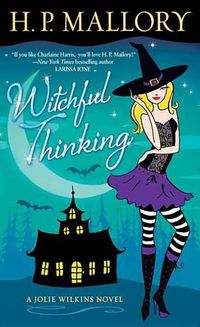 Cover image for Witchful Thinking: A Jolie Wilkins Novel