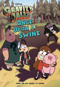 Cover image for Gravity Falls Once Upon a Swine