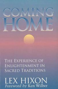 Cover image for Coming Home: The Experience of Enlightenment in Sacred Traditions