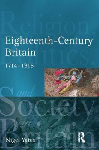 Eighteenth Century Britain: Religion and Politics 1714-1815