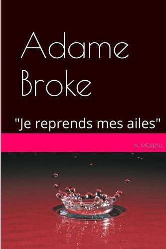 Adame BROKE: Je reprends mes ailes