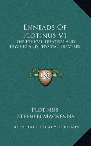 Cover image for Enneads of Plotinus V1: The Ethical Treatises and Psychic and Physical Treatises