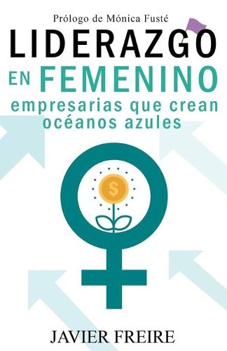 Cover image for Liderazgo En Femenino: Empresarias que crean oceanos azules