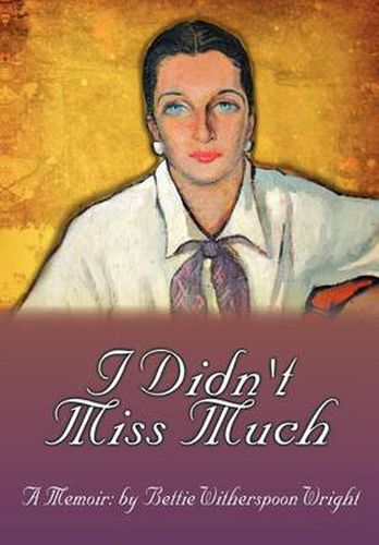 Cover image for I Didn't Miss Much