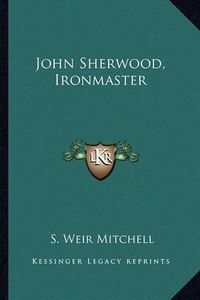 Cover image for John Sherwood, Ironmaster