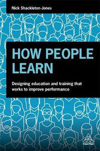 Cover image for How People Learn: Designing Education and Training that Works to Improve Performance