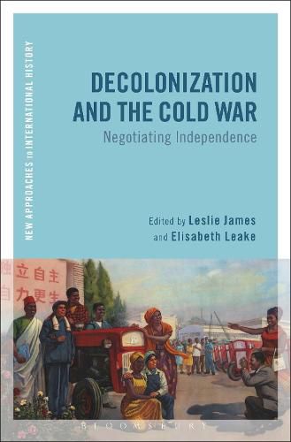 Cover image for Decolonization and the Cold War: Negotiating Independence