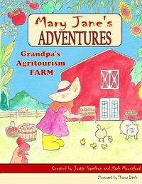 Cover image for Mary Janes Adventures - Grandpa's Agritourism Farm Full Color Book