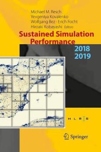 Cover image for Sustained Simulation Performance 2018 and 2019: Proceedings of the Joint Workshops on Sustained Simulation Performance, University of Stuttgart (HLRS) and Tohoku University, 2018 and 2019