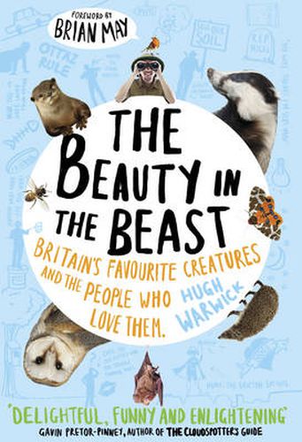 Cover image for The Beauty in the Beast: Britain's Favourite Creatures and the People Who Love Them