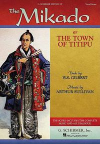 Cover image for The Mikado: Or the Town of Titipu Vocal Score