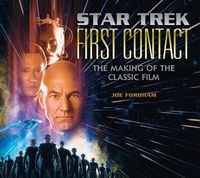 Cover image for Star Trek: First Contact: The Making of the Classic Film