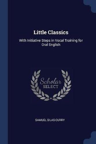 Little Classics: With Initiative Steps in Vocal Training for Oral English