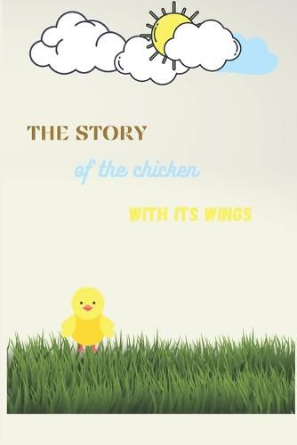 The Story of the Chicken with Its Wings