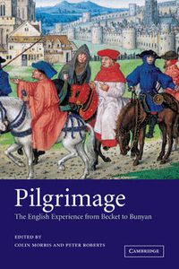 Cover image for Pilgrimage: The English Experience from Becket to Bunyan