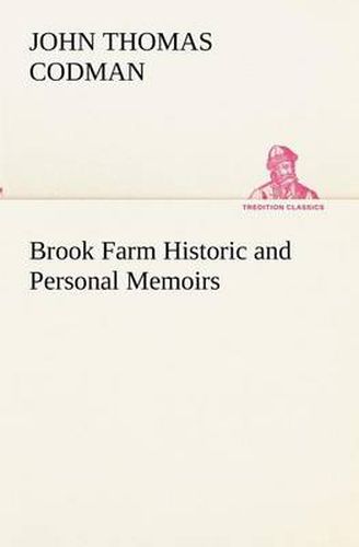 Cover image for Brook Farm Historic and Personal Memoirs